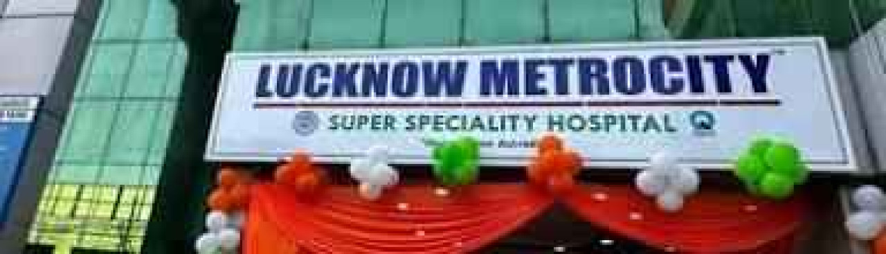 Lucknow Metrocity Superspeciality Hospital